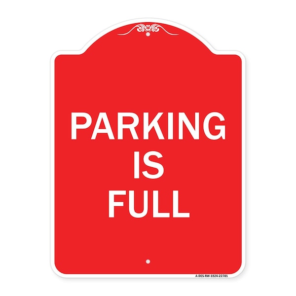 Signmission Designer Series Sign-Parking Is Full, Red & White Aluminum Sign, 18" x 24", RW-1824-22701 A-DES-RW-1824-22701 - main